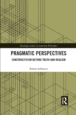 Pragmatic Perspectives: Constructivism beyond Truth and Realism book