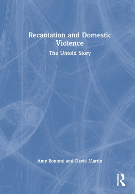 Recantation and Domestic Violence: The Untold Story book