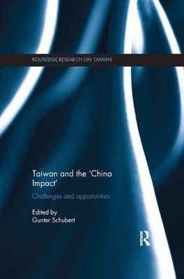 Taiwan and The `China Impact' by Gunter Schubert