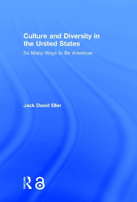 Culture and Diversity in the United States by Jack David Eller