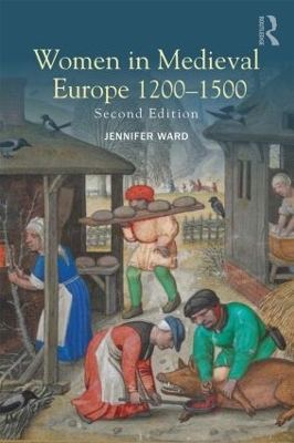 Women in Medieval Europe 1200-1500 by Jennifer Ward