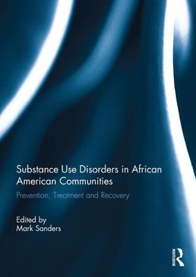 Substance Use Disorders in African American Communities by Mark Sanders