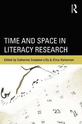 Time and Space in Literacy Research by Catherine Compton-Lilly