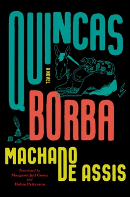 Quincas Borba: A Novel by Machado De Assis