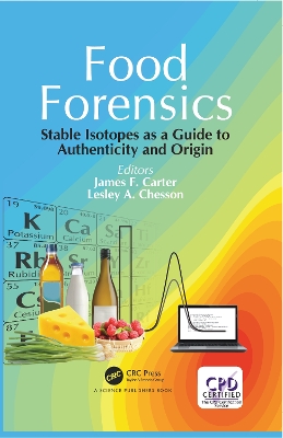 Food Forensics: Stable Isotopes as a Guide to Authenticity and Origin by James F. Carter