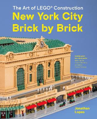 The Art of LEGO Construction: New York City Brick by Brick book