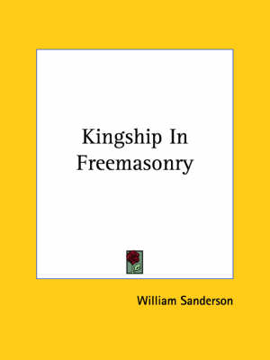 Kingship In Freemasonry book