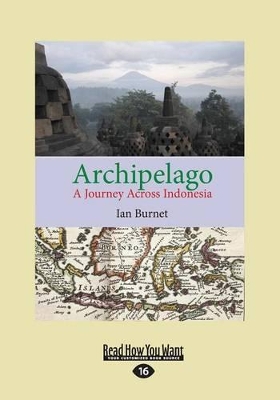 Archipelago: A Journey Across Indonesia by Ian Burnet