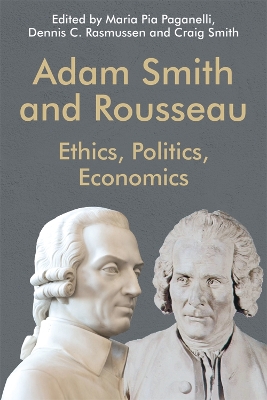 Adam Smith and Rousseau: Ethics, Politics, Economics book