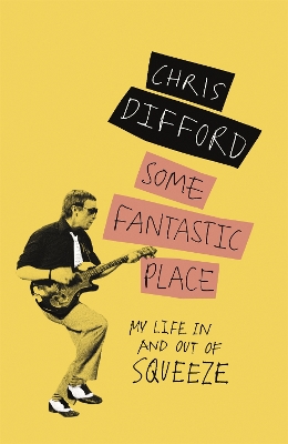 Some Fantastic Place by Chris Difford