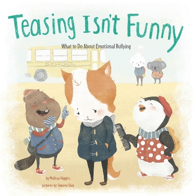 Teasing Isn't Funny by Melissa Higgins