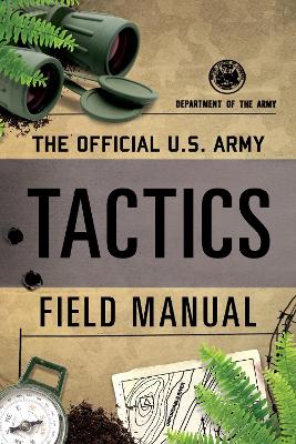 The Official U.S. Army Tactics Field Manual book