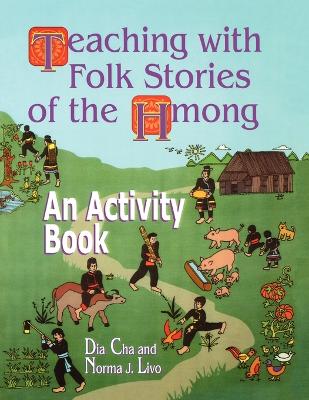Teaching with Folk Stories of the Hmong by Dia Cha