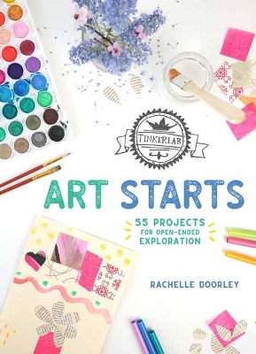 TinkerLab Art Starts: 52 Projects for Open-Ended Exploration book