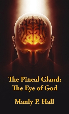 Pineal Gland Hardcover: The Eye Of God book