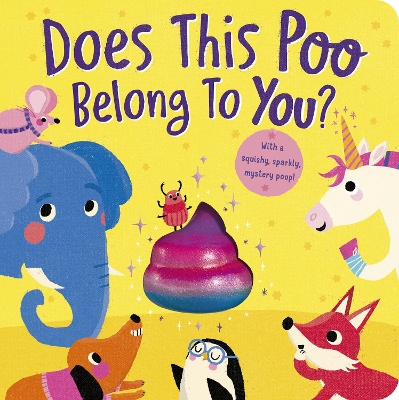 Does This Poo Belong to You?: With a Squishy, Sparkly Mystery Poop book