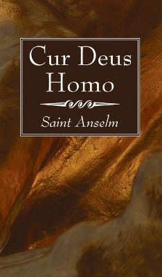 Cur Deus Homo by Anselm