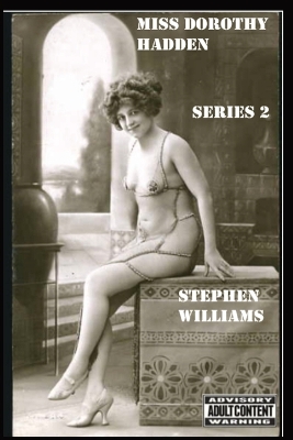 Miss Dorothy Hadden: SERIES 2.: SERIES 2.: SERIES 2: The early Edwardian adventures - Part 2. book