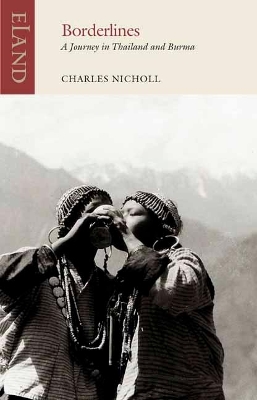 Borderlines: A Journey in Thailand and Burma book