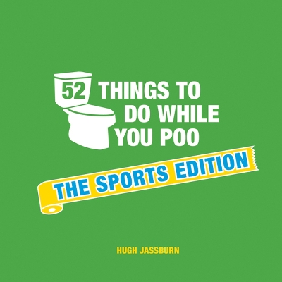 52 Things to Do While You Poo by Hugh Jassburn