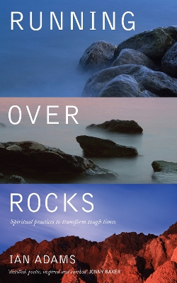 Running Over Rocks: Spiritual Practices to Transform Tough Times book