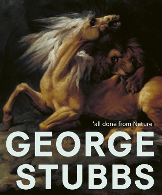 George Stubbs: 'All Done from Nature' book