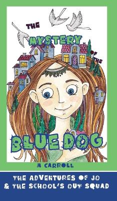 The Mystery of the Blue Dog by M Carroll