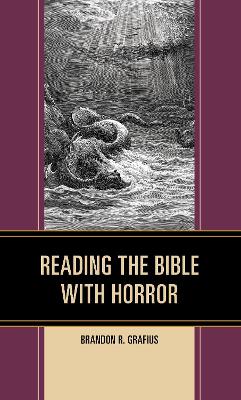 Reading the Bible with Horror by Brandon R. Grafius