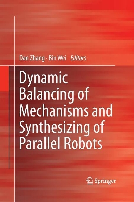 Dynamic Balancing of Mechanisms and Synthesizing of Parallel Robots book