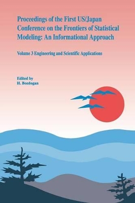 Proceedings of the First US/Japan Conference on the Frontiers of Statistical Modeling: An Informational Approach book