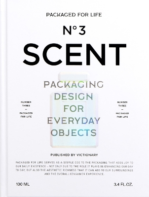 Packaged for Life: Scent: Packaging design for everyday objects book