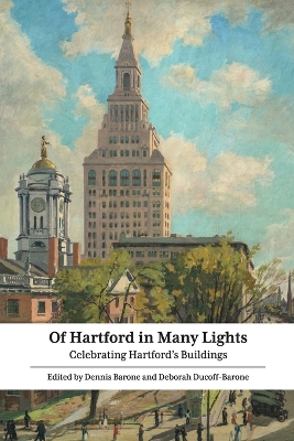 Of Hartford in Many Lights: Celebrating Hartford's Buildings book