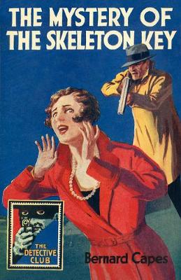 Mystery of the Skeleton Key by Bernard Capes