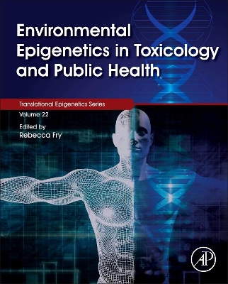 Environmental Epigenetics in Toxicology and Public Health: Volume 22 book