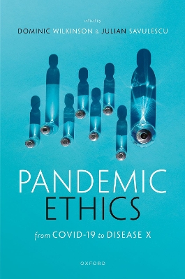 Pandemic Ethics: From COVID-19 to Disease X book
