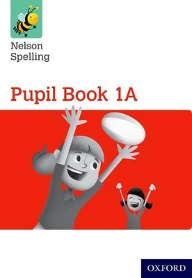 Nelson Spelling Pupil Book 1A Pack of 15 book