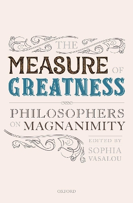 The Measure of Greatness: Philosophers on Magnanimity book