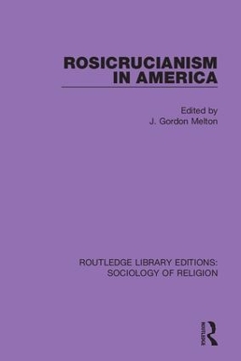 Rosicrucianism in America by J. Gordon Melton