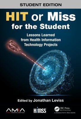 HIT or Miss for the Student: Lessons Learned from Health Information Technology Projects by Jonathan Leviss