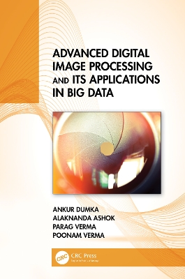 Advanced Digital Image Processing and Its Applications in Big Data book