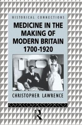 Medicine in the Making of Modern Britain, 1700-1920 book