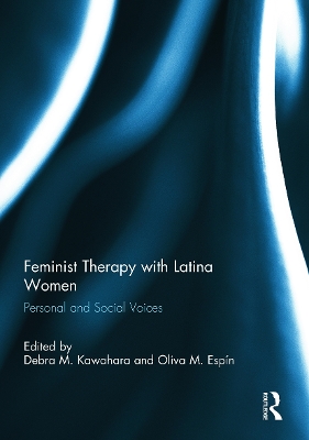 Feminist Therapy with Latina Women by Debra M. Kawahara