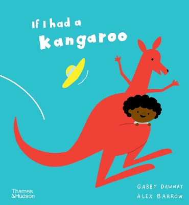 If I had a kangaroo by Gabby Dawnay