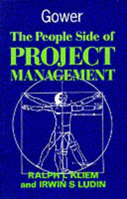 The People Side of Project Management by Ralph L. Kliem