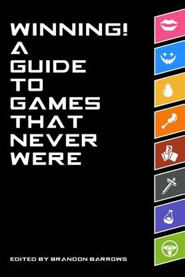 Winning! A Guide To Games That Never Were book