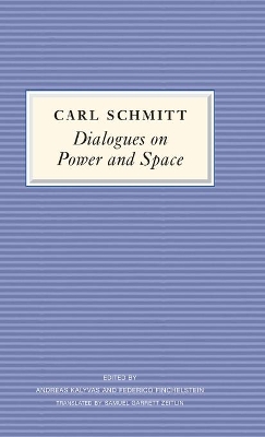 Dialogues on Power and Space by Carl Schmitt