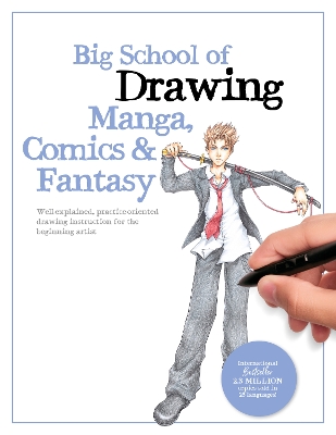 Big School of Drawing Manga, Comics & Fantasy: Well-explained, practice-oriented drawing instruction for the beginning artist: Volume 3 book