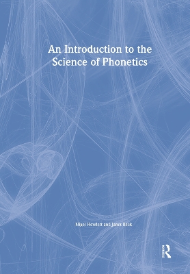 An Introduction to the Science of Phonetics by Nigel Hewlett