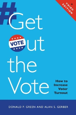 Get Out the Vote by Alan S. Gerber