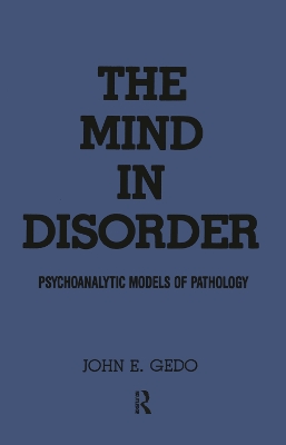 The Mind in Disorder by John E. Gedo